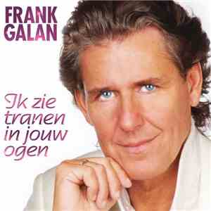 Frank Galan - Ik Zie Tranen In Jouw Ogen download flac mp3