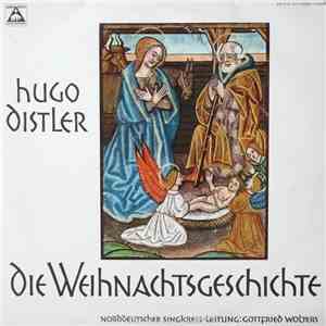Hugo Distler ‧ Norddeutscher Singkreis ‧ Leitung: Gottfried Wolters - Die Weihnachtsgeschichte download flac mp3
