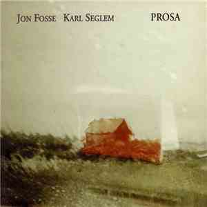 Jon Fosse / Karl Seglem - Prosa download flac mp3