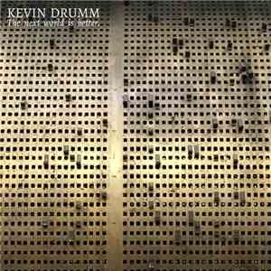 Kevin Drumm - The Next World Is Better flac mp3 download