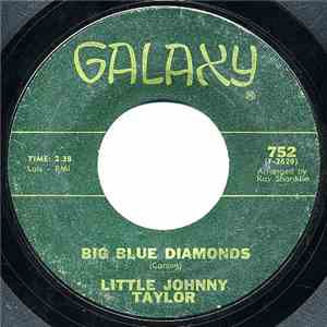 Little Johnny Taylor - Big Blue Diamonds / I Know You Hear Me Calling download flac mp3