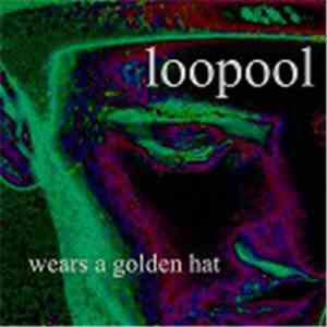 Loopool - Loopool Wears A Golden Hat download flac mp3