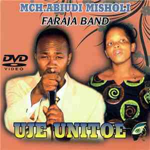 Mch. Abiudi Misholi Faraja Band - Uje Unitoe download flac mp3