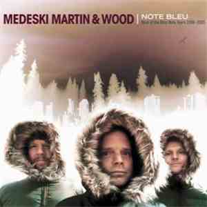 Medeski Martin & Wood - Note Bleu: Best Of Blue Note Years 1998 - 2005 download flac mp3