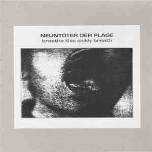 Neuntöter Der Plage - Breathe This Sickly Breath download flac mp3