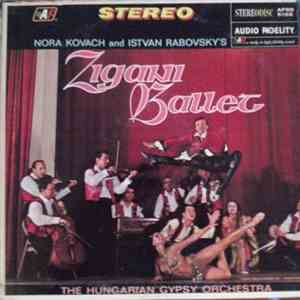 Nora Kovach And Istvan Rabovsky, The Hungarian Gypsy Orchestra - Zigani Ballet download flac mp3