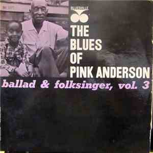 Pink Anderson - The Blues Of Pink Anderson Ballad & Folksinger, Vol. 3 download flac mp3