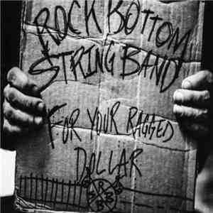 Rock Bottom String Band - For Your Ragged Dollar download flac mp3