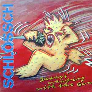 Schlössch - Daddy's Waiting With The Gun download flac mp3