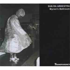 Sun Ra Arkestra - Live At Myron's Ballroom download flac mp3