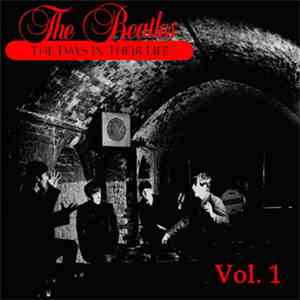 The Beatles - The Days In Their Life: Vol. 1 download flac mp3