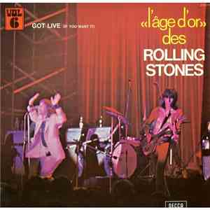 The Rolling Stones - «L'âge D'or» Des Rolling Stones - Vol. 6 - Got Live (If You Want It) download flac mp3