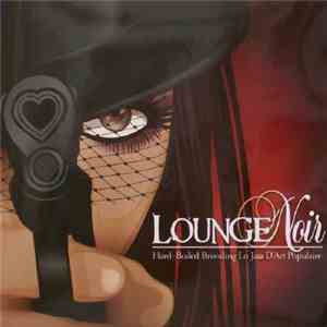 Various - Lounge Noir (Hard-Boiled Brooding Lo Jazz D'Art Populaire) download flac mp3