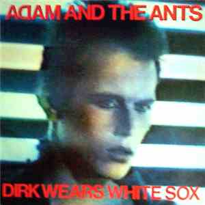 Adam And The Ants - Dirk Wears White Sox download flac mp3