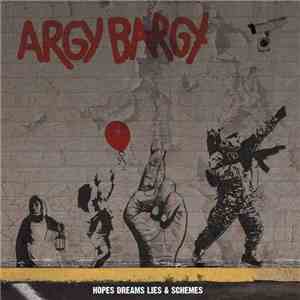 Argy Bargy - Hopes Dreams Lies & Schemes flac mp3 download