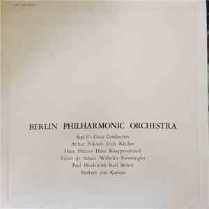 Berlin Philharmonic Orchestra, Arthur Nikisch, Erich Kleiber, Hans Pfitzner, Hans Knappertsbusch, Victor De Sabata, Wilhelm Furtwängler, Paul Hindemith, Karl Böhm, Herbert von Karajan - Berlin Philharmonic Orchestra And It's Great Conductors download flac mp3