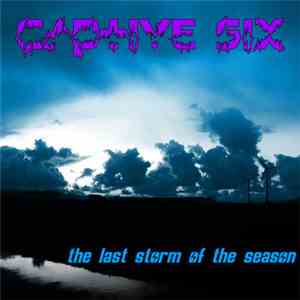 Captive Six - The Last Storm Of The Season flac mp3 download