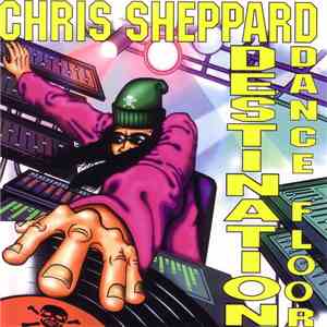Chris Sheppard - Destination Dance Floor download flac mp3