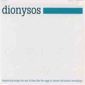 Dionysos  - Happening Songs / The Sun Is Blue Like The Eggs In Winter / Old School Recordings download flac mp3