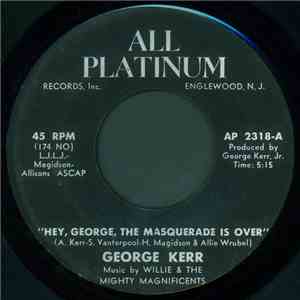 George Kerr - Hey George, The Masquerade Is Over download flac mp3