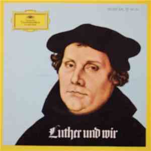 Gertrud Loos, Werner Hinz, Gottfried Wolters - Luther Und Wir download flac mp3