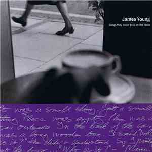 James Young  - Songs They Never Play On The Radio download flac mp3