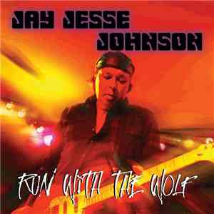 Jay Jesse Johnson - Run With The Wolf download flac mp3