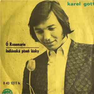Karel Gott - Ó Rosemarie / Indiánská Píseň Lásky download flac mp3