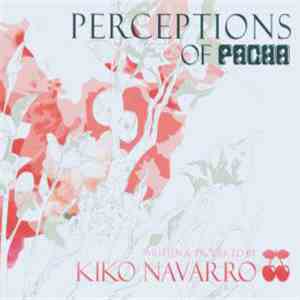 Kiko Navarro - Perceptions Of Pacha download flac mp3