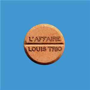 L'Affaire Louis Trio - L'Affaire Louis Trio download flac mp3