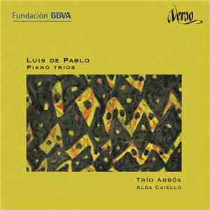 Luis de Pablo - Trío Arbós, Alda Caiello - Piano Trios download flac mp3