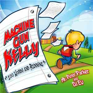 Machine Gun Kelly  - 100 Words And Running download flac mp3