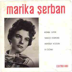 Marika Șerban - Római Gitár / Tango D'Amore / Hervadt Rózsák / A Csönd download flac mp3