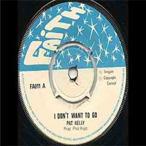 Pat Kelly - I Don't Want To Go download flac mp3