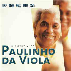 Paulinho Da Viola - Focus - O Essencial De Paulinho Da Viola download flac mp3