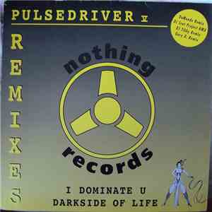 Pulsedriver V - I Dominate U / Darkside Of Life (Remixes) download flac mp3