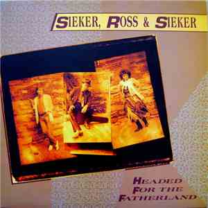 Sieker, Ross & Sieker  - Headed For The Fatherland download flac mp3