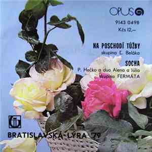 Skupina Ľ. Beláka / P. Hečko a duo Alena A Júlia skupina Fermáta - Na Poschodí Túžby / Socha download flac mp3