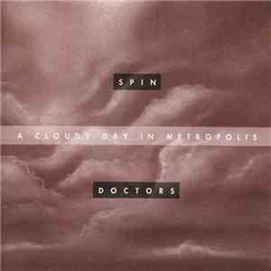 Spin Doctors - A Cloudy Day In Metropolis download flac mp3