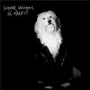 Summer Cannibals - No Makeup flac mp3 download