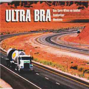 Ultra Bra - Ken Saro-Wiwa On Kuollut / Sankaritar / Moskova download flac mp3