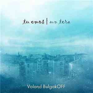 Voland BulgakOFF - Tu Emos / Un Tera download flac mp3