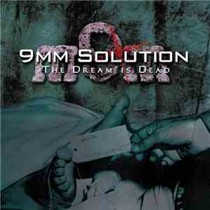 9mm Solution - The Dream Is Dead download flac mp3