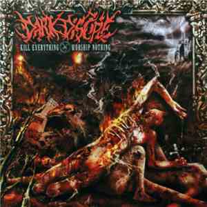 Dark Disciple - Kill Everything - Worship Nothing download flac mp3