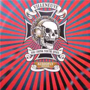 DJ Villeneuve - You Think You're Jesus (Audio Fly Mixes) download flac mp3
