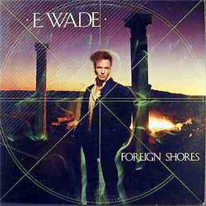 E. Wade - Foreign Shores download flac mp3