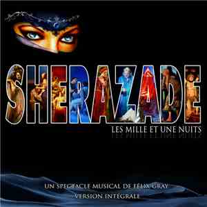 Félix Gray - Sherazade: Les Mille Et Une Nuits (Version Intégrale) download flac mp3