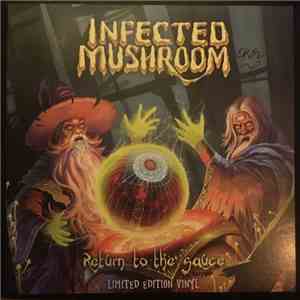Infected Mushroom - Return To The Sauce download flac mp3