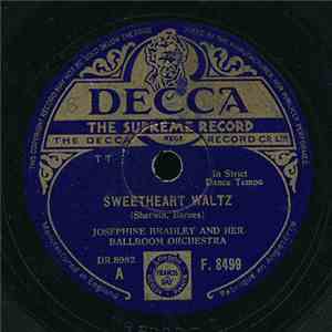 Josephine Bradley And Her Ballroom Orchestra - Sweetheart Waltz / Ten Days With Baby download flac mp3