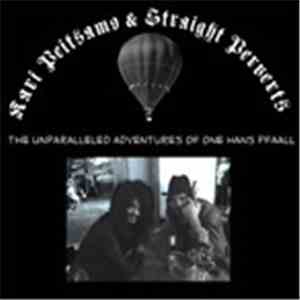 Kari Peitsamo & Straight Perverts - The Unparalleled Adventures Of One Hans Pfaall download flac mp3